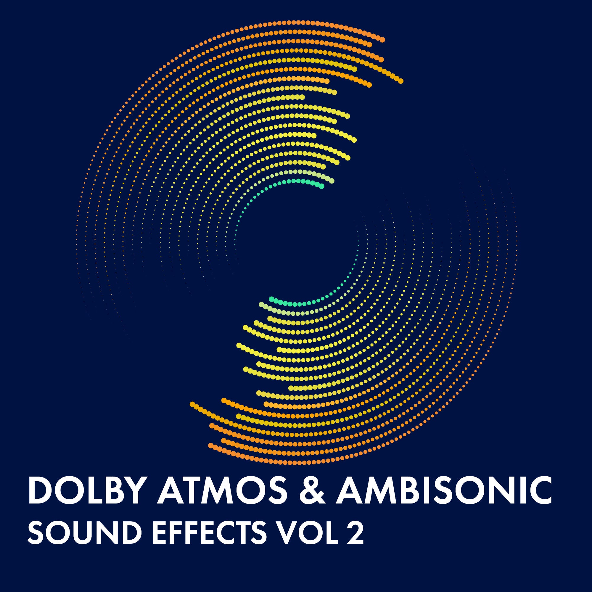 Dolby Atmos and Ambisonic Effects Vol 2